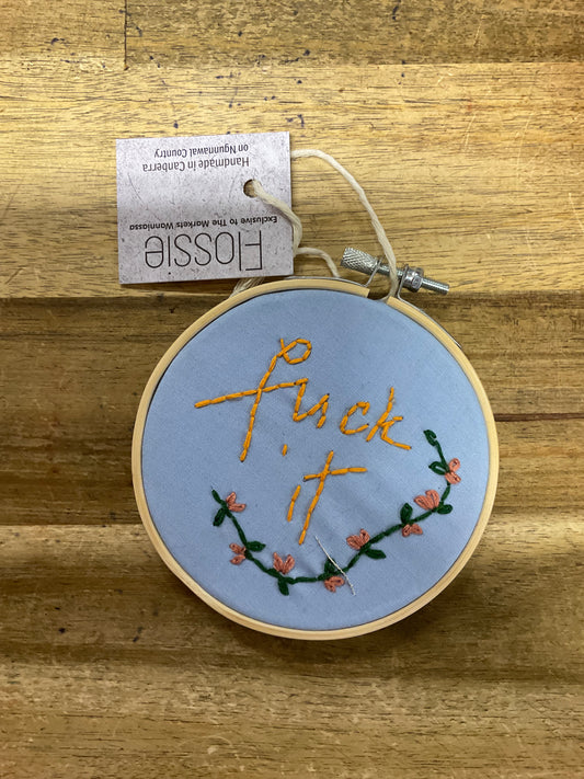 F*ck It Embroidery Hoop 11cm