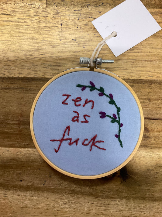 Zen as F*ck Embroidery Hoop 11cm