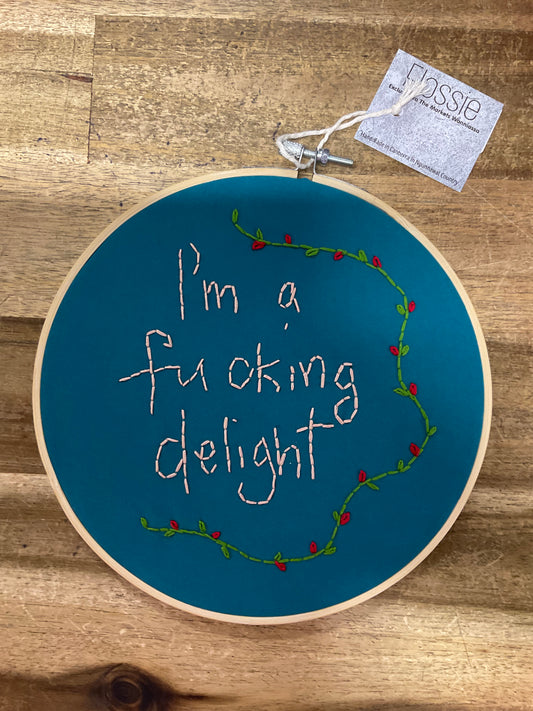 I'm a F*cking Delight Embroidery Hoop 20cm