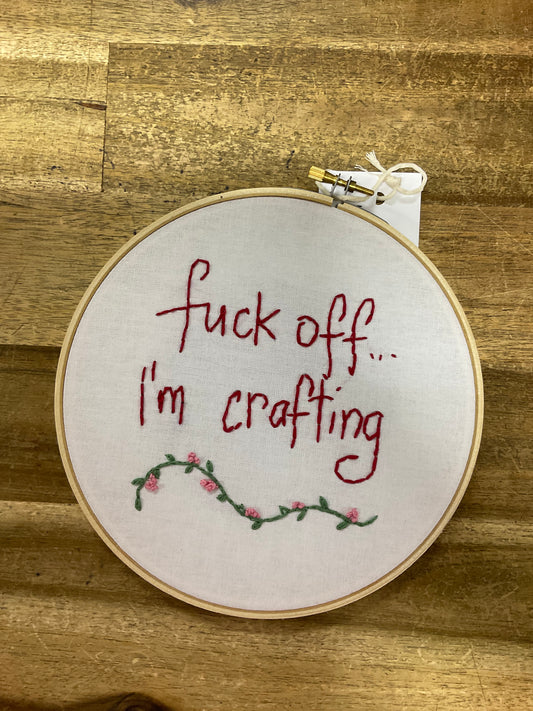 F*ck Off.. I'm Crafting Embroidery Hoop 19cm