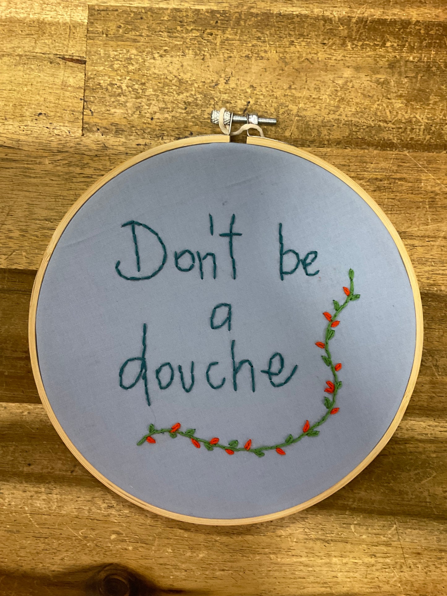 Don't Be A Douche Embroidery Hoop 20cm