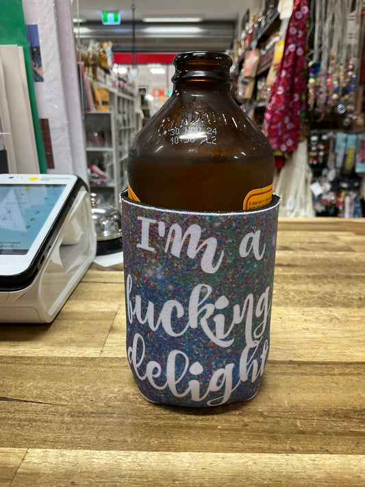Naughty  Stubby Holder -I'm a F*cking Delight