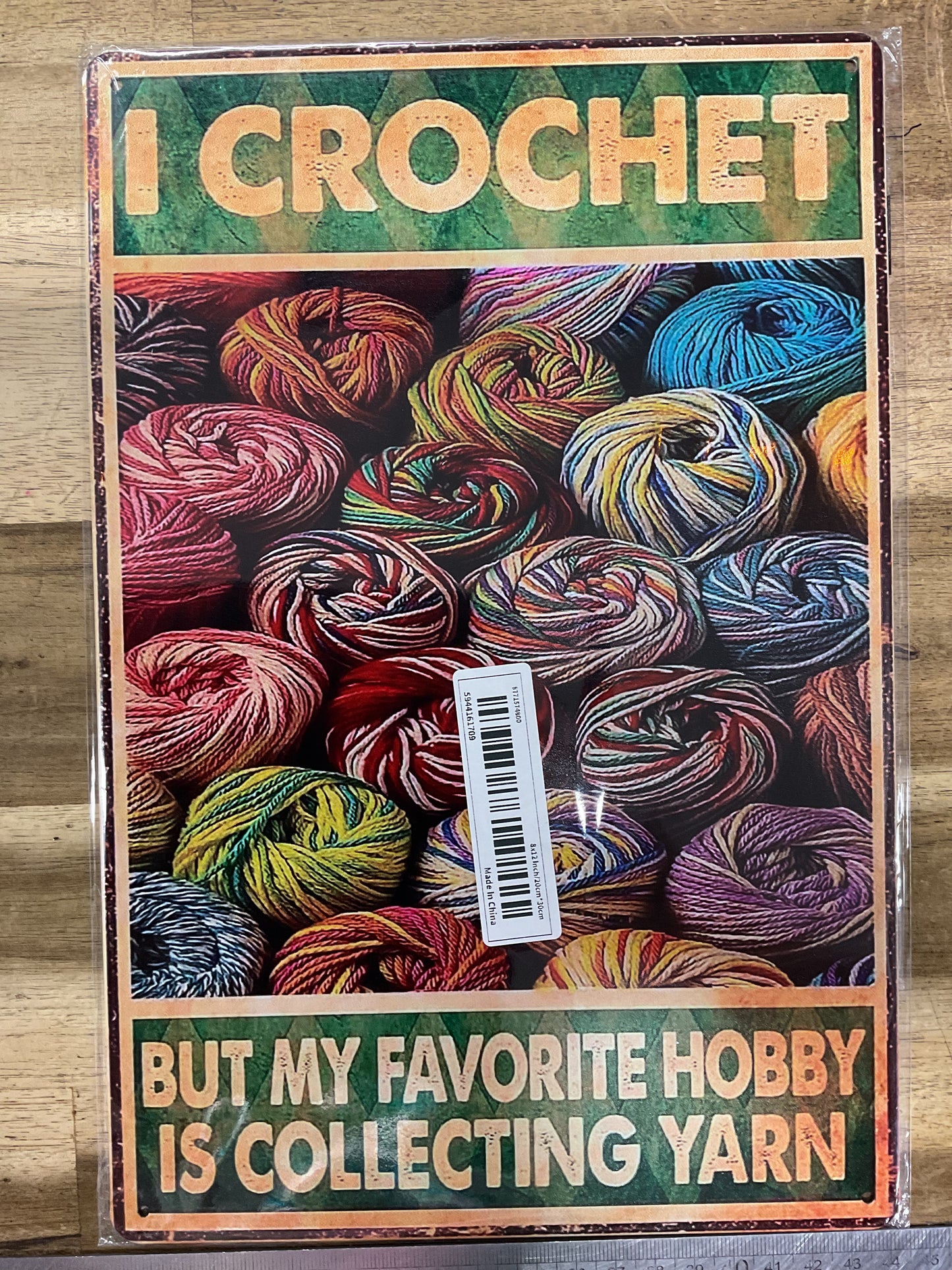 I Crochet But My Favourite Hobby is Collecting Yarn Sign