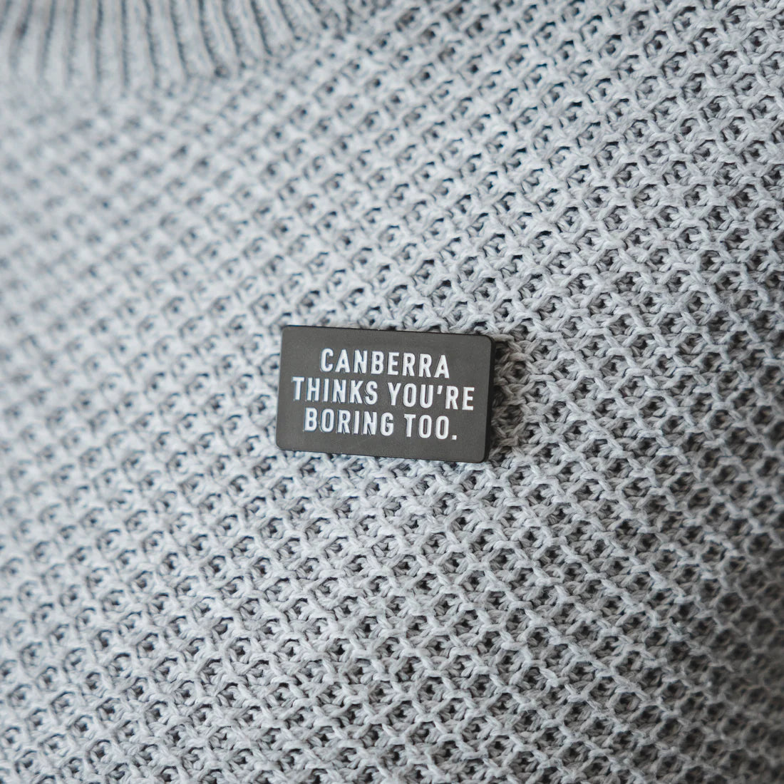 Canberra Thinks You're Boring Too Enamel Pin