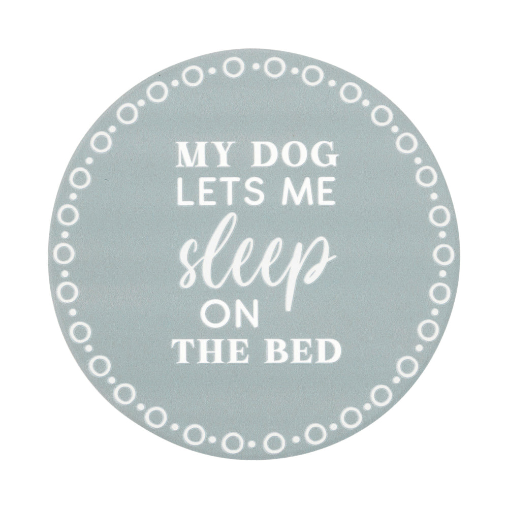 Coaster My Dog Lets Me Sleep On The Bed