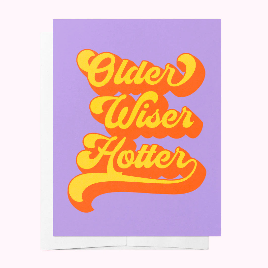 Greeting Card Older Wiser Hotter