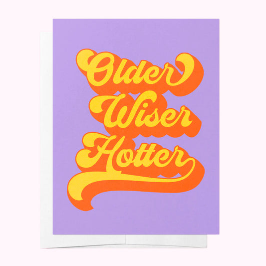 Greeting Card Older Wiser Hotter