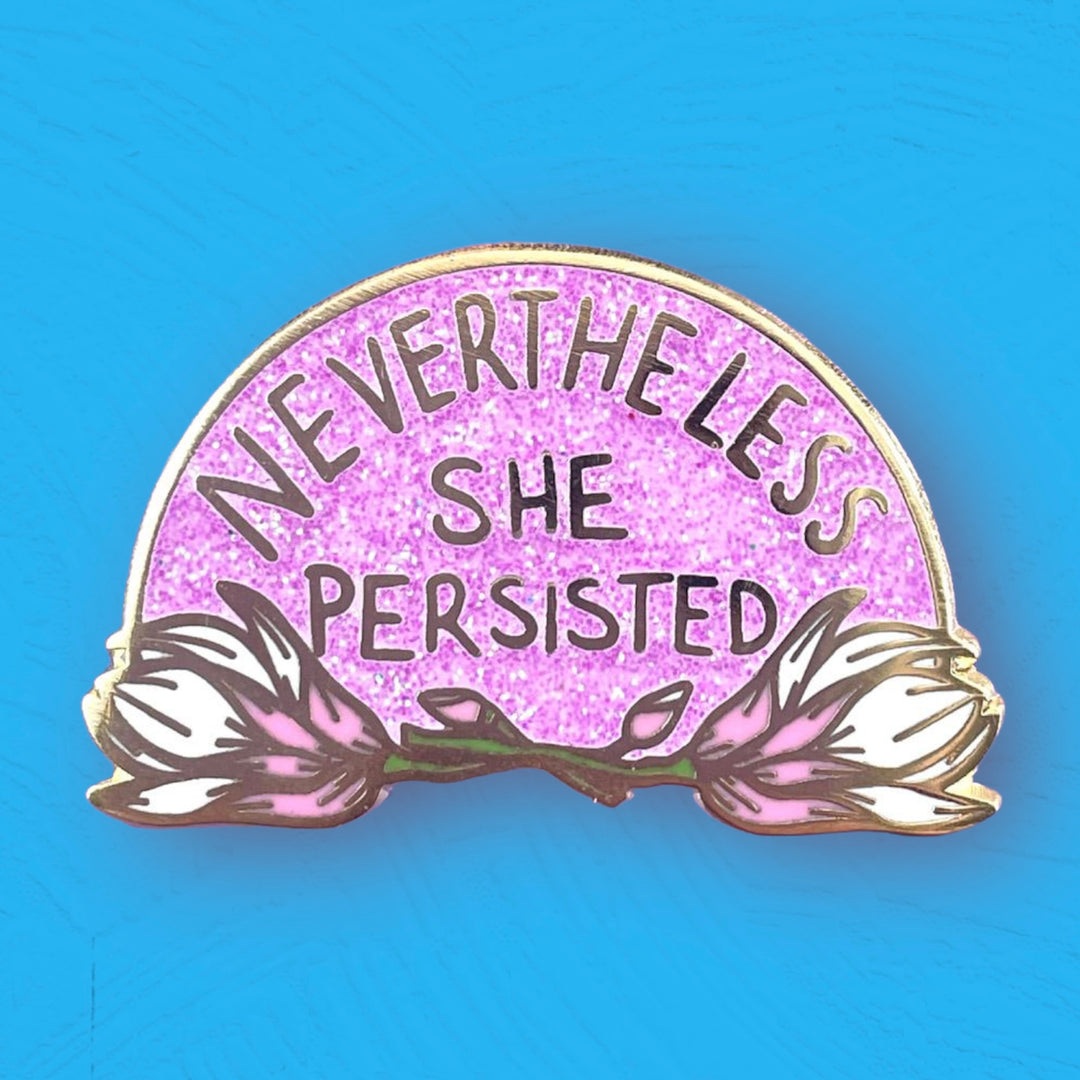 Nevertheless She Persisted Lapel Pin