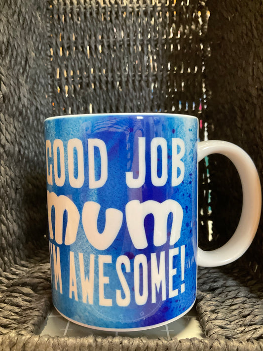 Mug - Good Job Mum I'm Awesome