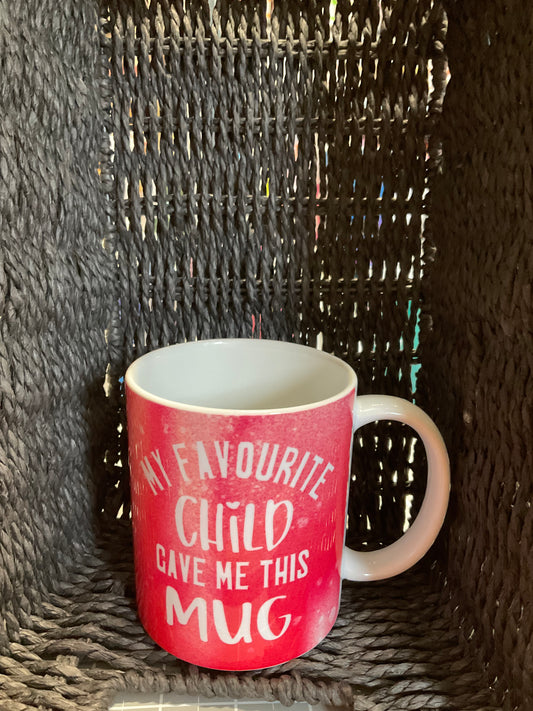 Mug - My Favourite Child Gave Me this Mug