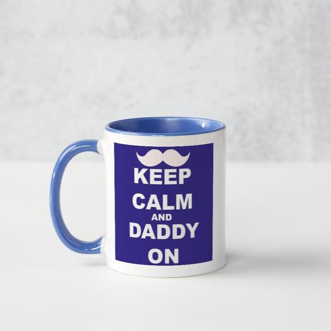 Keep Calm and Daddy On Mug