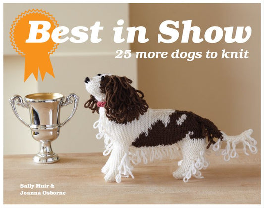 Best In Show - 25 More Dogs to Knit