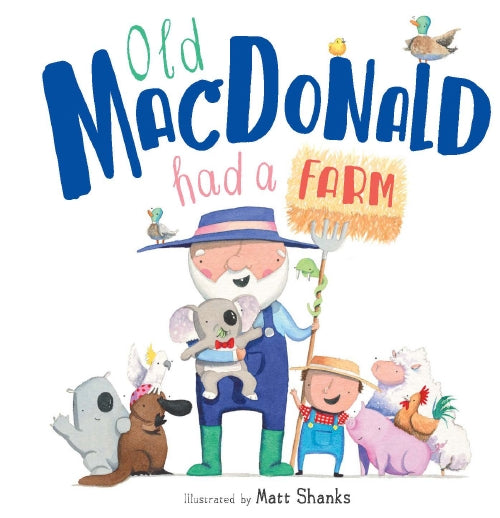 Old Macdonald Had A Farm Illustrated By Matt Shanks