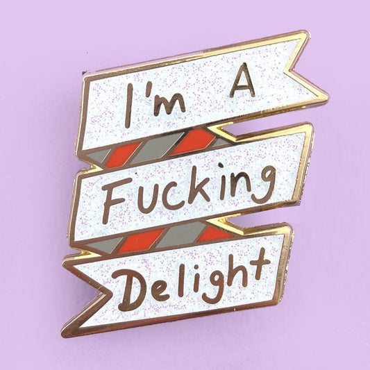 I'm A Fucking Delight Lapel Pin