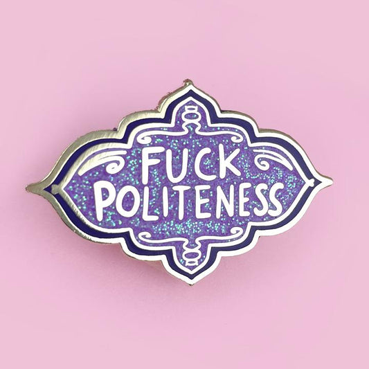 F*ck Politeness  Lapel Pin