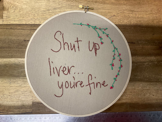 Naughty Corner Embroidery - Shut Up Liver. You're Fine 20cm