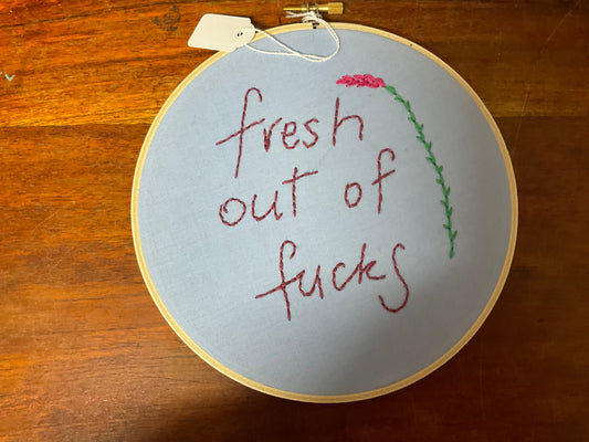 Naughty Corner Embroidery - Fresh out of F*cks 17.5cm