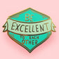 Be Excellent to Each Other Lapel Pin