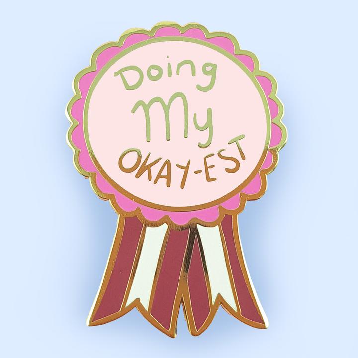 Doing My Okay-est Lapel Pin