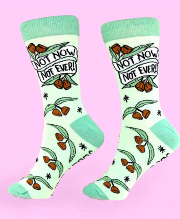 Not Now, Not Ever Socks