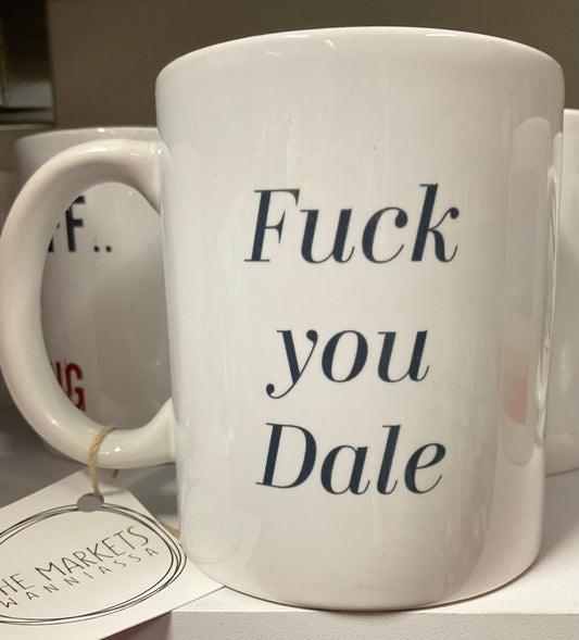 Naughty Corner Mug - F*ck you Dale