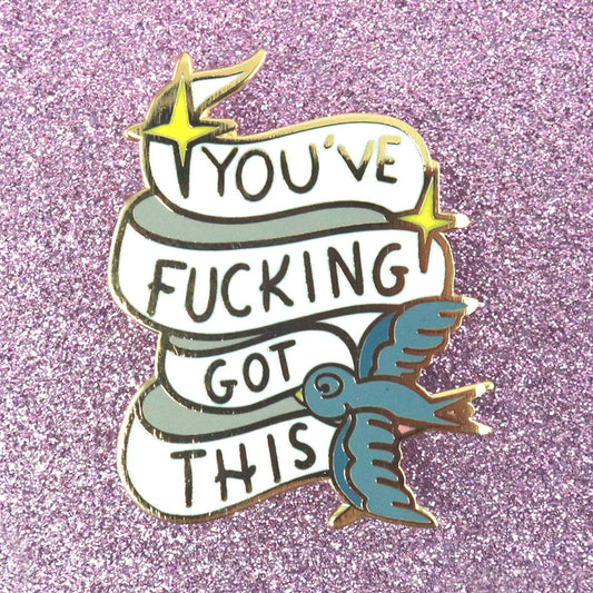 You've F*cking Got This Pin