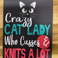 Crazy Cat Lady Who Cusses & Knits a Lot