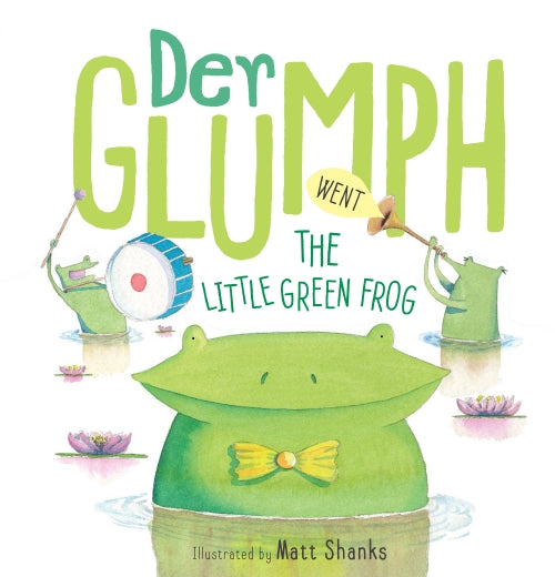 Der Glumph went the Little Green Frog