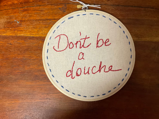 Naughty Corner Embroidery - Don't Be a Douche 16cm