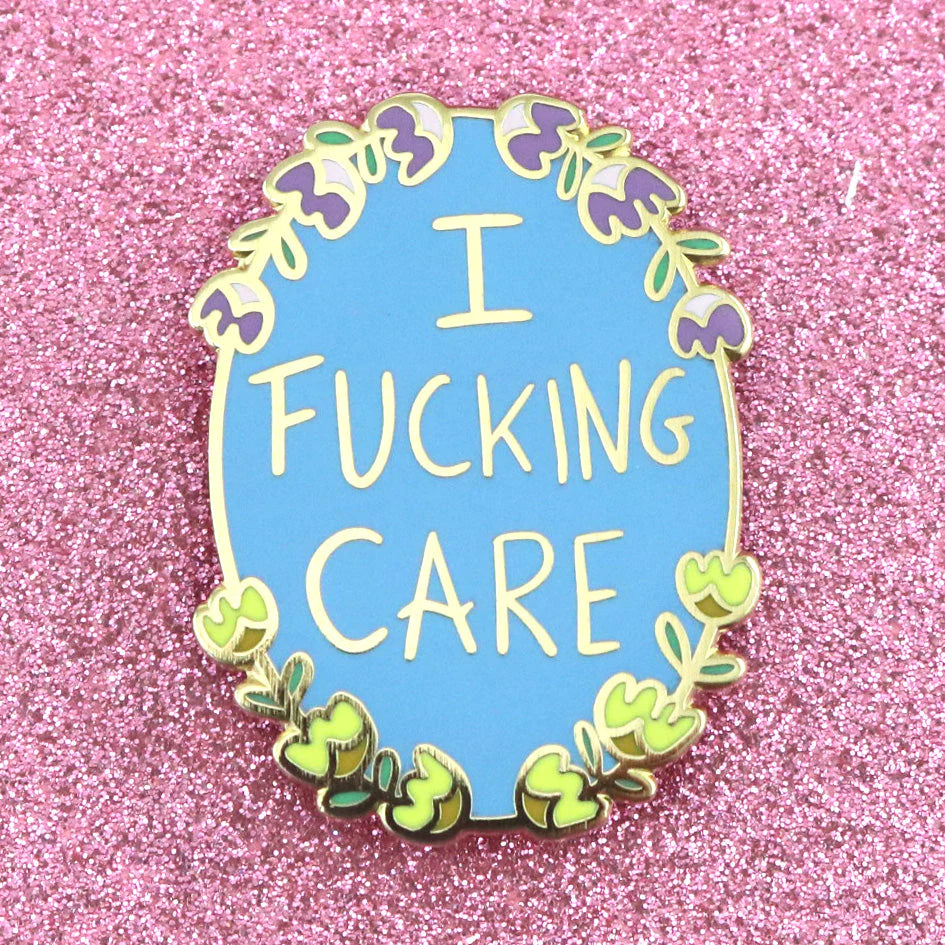 I F*cking Care Pin