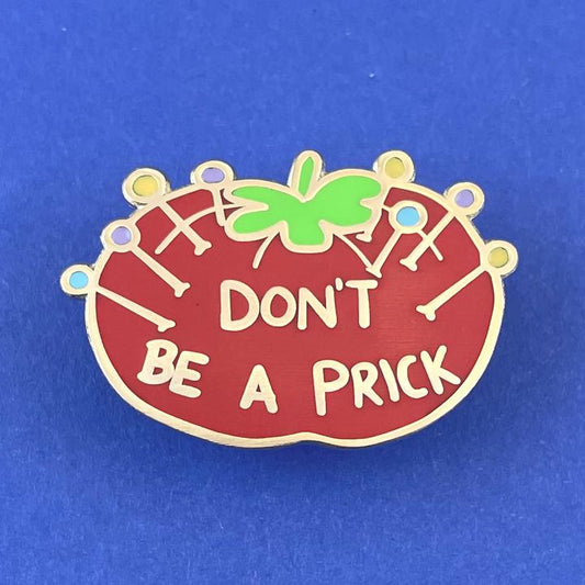 Don't Be a Prick Lapel Pin