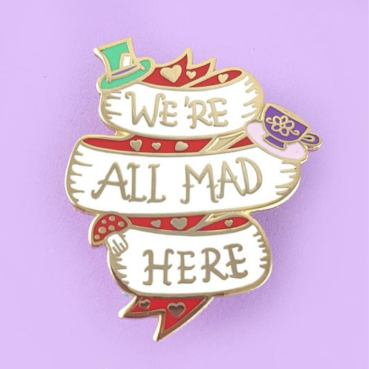 We're All Mad Here Lapel Pin