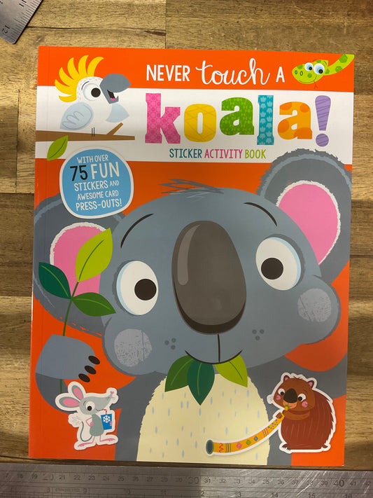 Never Touch A Koala! Sticker Activity Book