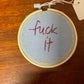 Naughty Corner Embroidery - F*ck It 7.5cm