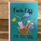 F*ck Off I'm Knitting Project Book