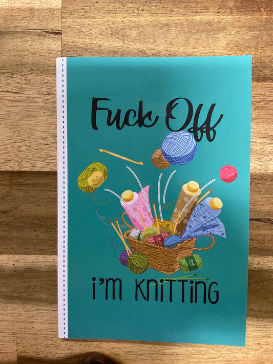 F*ck Off I'm Knitting Project Book