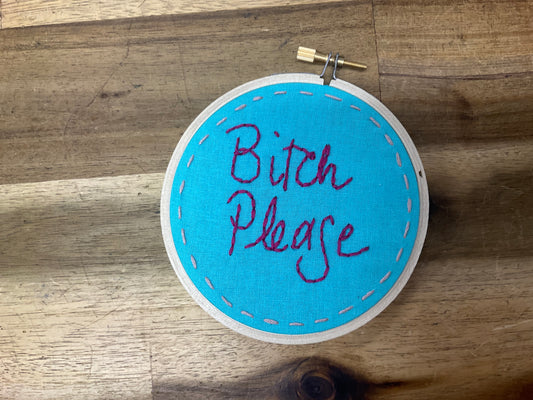 Naughty Corner Embroidery - Bitch Please 10cm