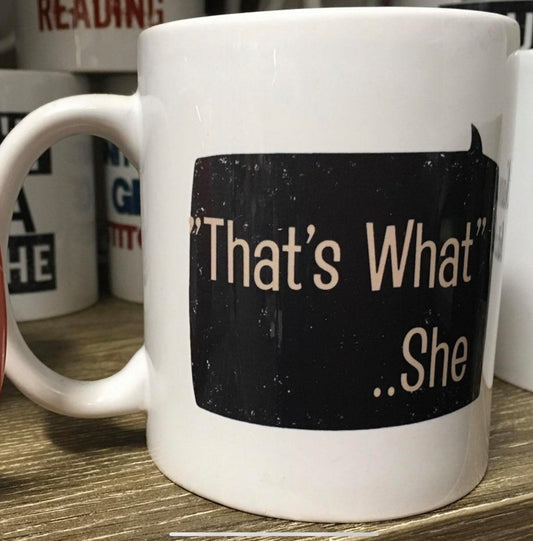 Naughty Corner Mug - That’s What… She
