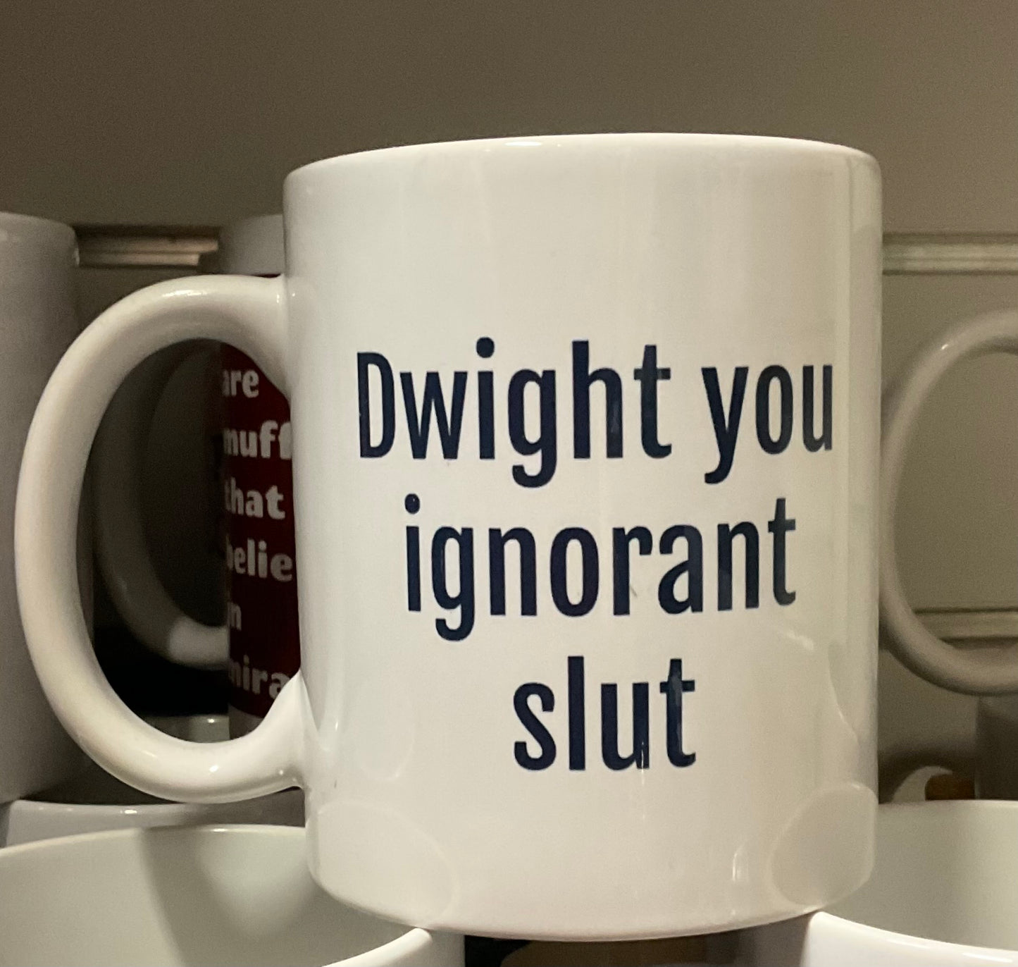 Naughty Corner Mug - Dwight you ignorant Sl*t