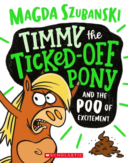 Timmy The Ticked-Off Pony and the Poo of Excitement