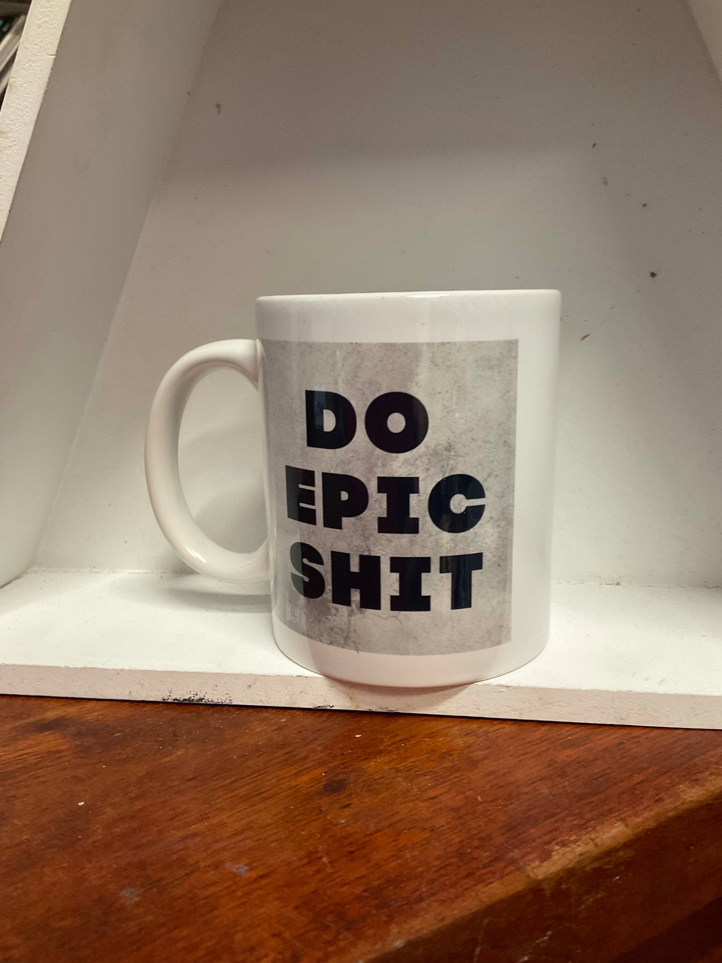 Naughty Corner Mug - Do Epic Shit
