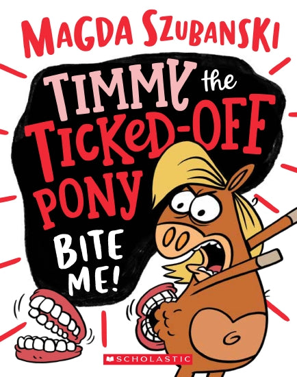 Timmy The Ticked-Off Pony  Bite Me!