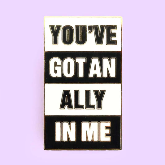 You've Got An Ally In Me Lapel Pin