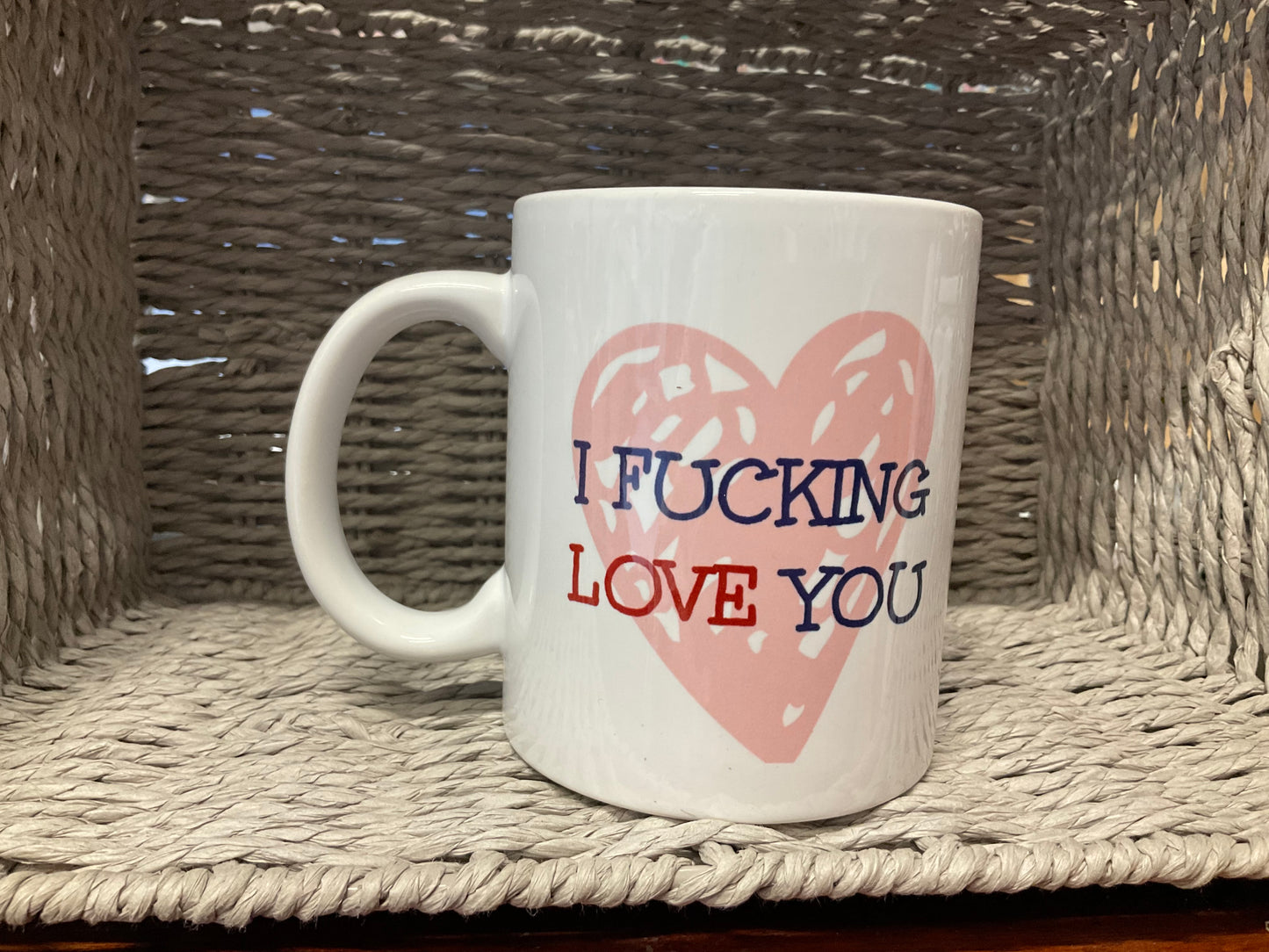 Naughty Corner Mug - I Fucking Love You