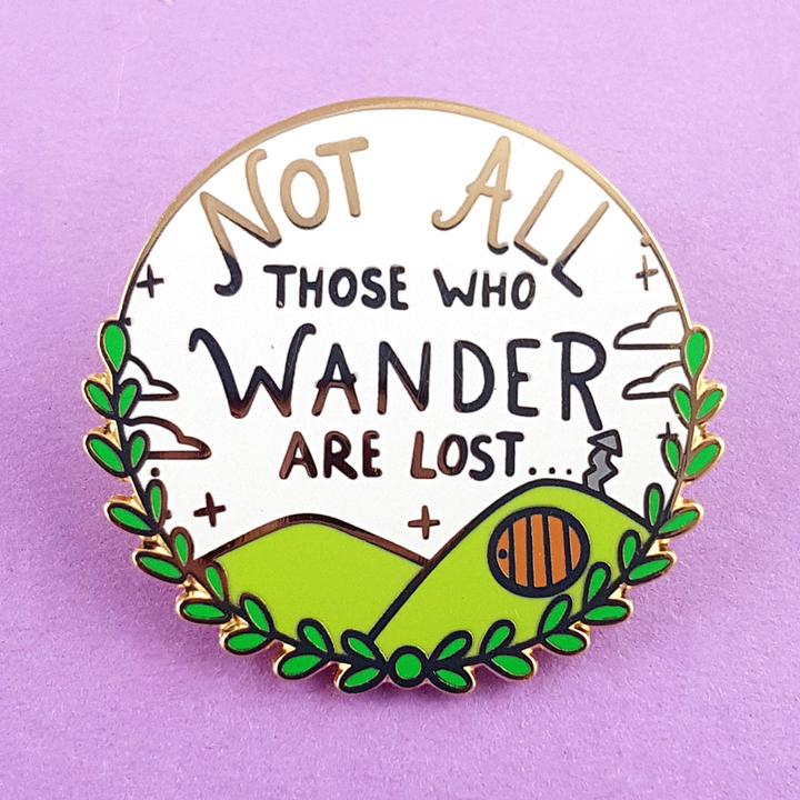 Not All Those Who Wander Are Lost Lapel Pin