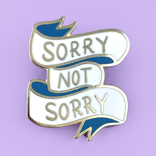 Sorry Not Sorry Lapel Pin